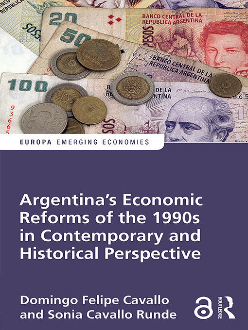 Title details for Argentina's Economic Reforms of the 1990s in Contemporary and Historical Perspective by Domingo Cavallo - Available